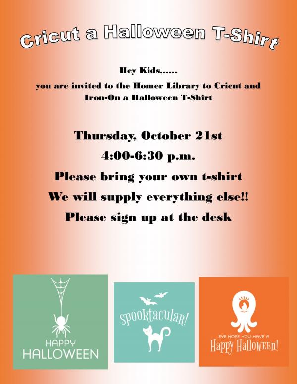 Halloween T-shirt cricut craft for kids with Lisa, please bring your own t-shirt, Thursday, October 21st, 4pm-6:30pm. Registration Required