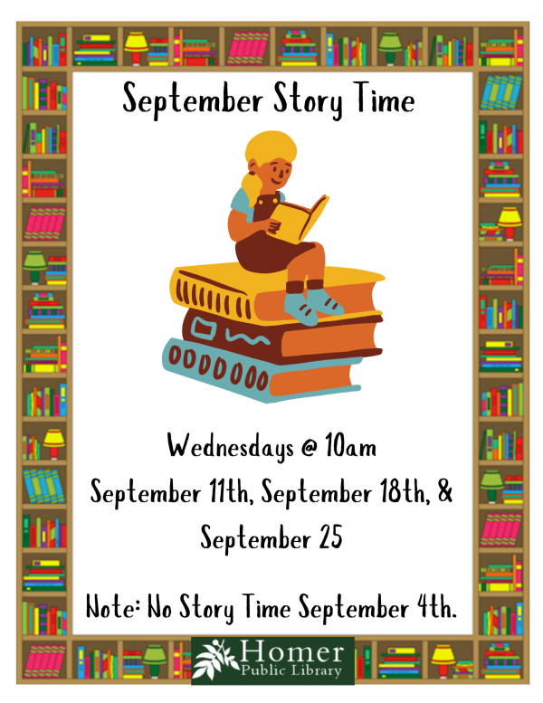 September Story Time - Wednesdays @ 10am - September 11th, September 18th, & September 25th. Note: No Story Time September 4th.