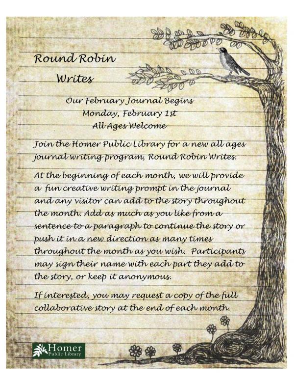 Our Round Robin Writes February Journal Begins Monday, February 1st.  All ages are welcome to add to the story journal throughout the month.