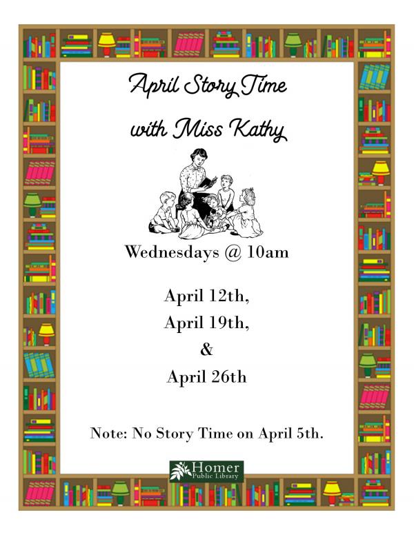 April Story Time with Miss Kathy - Wednesdays at 10am, Note: No story time on April 5th.